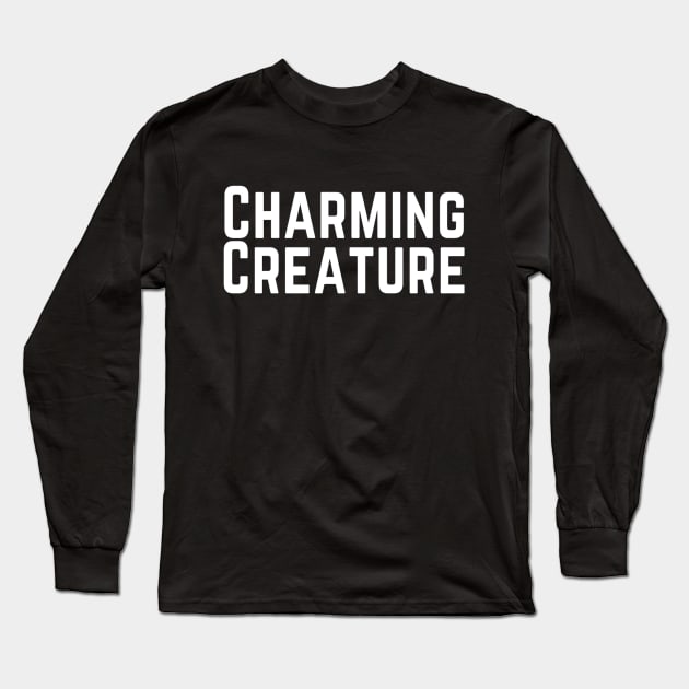 Charming Creature Lovely Motivation Inspiration Cute Good Personality Typographic Slogans Lines Man’s & Woman’s Long Sleeve T-Shirt by Salam Hadi